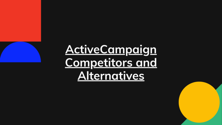 ActiveCampaign Competitors: A Detailed Comparison of the Top Alternatives in 2023 & 2024